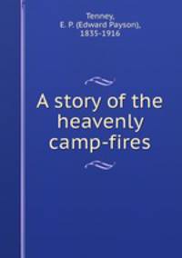 A story of the heavenly camp-fires
