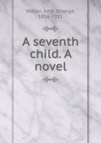 A seventh child. A novel