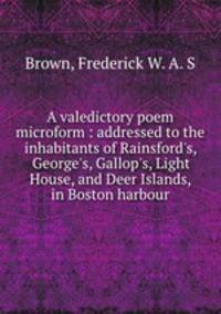 A valedictory poem microform : addressed to the inhabitants of Rainsford