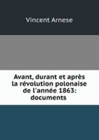 Avant, durant et apres la revolution polonaise de l