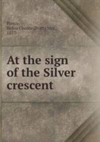 At the sign of the Silver crescent