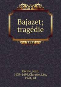 Bajazet; tragedie