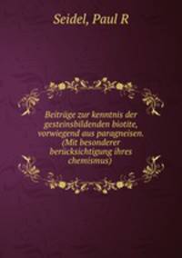 Beitrage zur kenntnis der gesteinsbildenden biotite, vorwiegend aus paragneisen. (Mit besonderer berucksichtigung ihres chemismus)