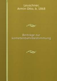 Beitrage zur kometenbahnbestimmung