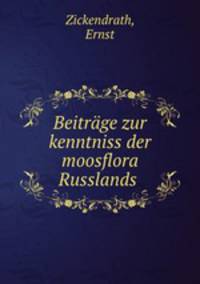 Beitrage zur kenntniss der moosflora Russlands