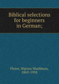 Biblical selections for beginners in German;