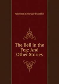 The Bell in the Fog: And Other Stories