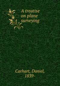 A treatise on plane surveying