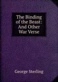 The Binding of the Beast: And Other War Verse