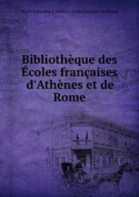 Bibliotheque des Ecoles francaises d