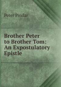 Brother Peter to Brother Tom: An Expostulatory Epistle