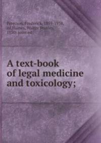 A text-book of legal medicine and toxicology;