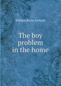 The boy problem in the home