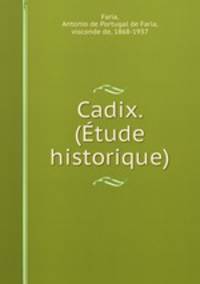 Cadix. (Etude historique)