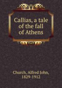 Callias, a tale of the fall of Athens