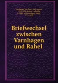Briefwechsel zwischen Varnhagen und Rahel