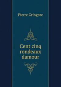 Cent cinq rondeaux damour