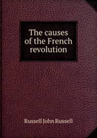 The causes of the French revolution