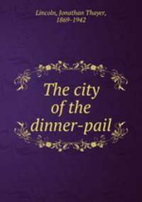 The city of the dinner-pail