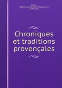 Chroniques et traditions provencales
