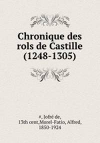 Chronique des rols de Castille (1248-1305)