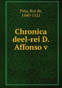 Chronica deel-rei D. Affonso v
