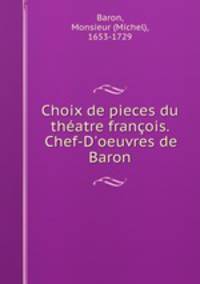 Choix de pieces du theatre francois. Chef-D