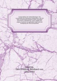 Compendium der helminthologie. Ein verzeichniss der bekannten helminthen, die frei oder in thierischen korpern leben, geordnet nach ihren wohnthieren, unter angabe der organe, in denen sie gefunden sind, und mit beifugung der litteraturquellen