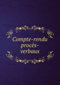 Compte-rendu & proces-verbaux