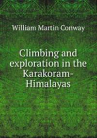 Climbing and exploration in the Karakoram-Himalayas