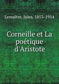 Corneille et La poetique d