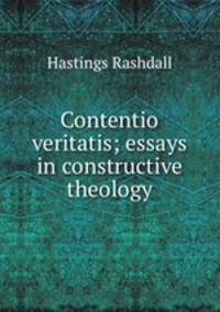 Contentio veritatis; essays in constructive theology