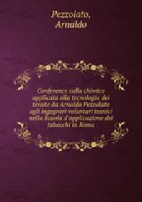 Conference sulla chimica applicata alla tecnologia dei tenute da Arnaldo Pezzolato agli ingegneri voluntari teenici nella Scuola d