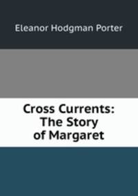 Cross Currents: The Story of Margaret