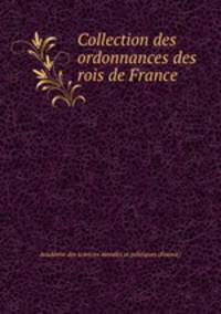Collection des ordonnances des rois de France