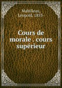 Cours de morale . cours superieur