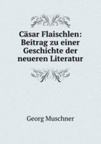 Casar Flaischlen: Beitrag zu einer Geschichte der neueren Literatur