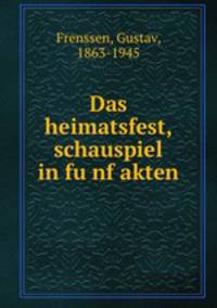 Das heimatsfest, schauspiel in funf akten