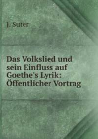 Das Volkslied und sein Einfluss auf Goethe