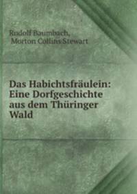 Das Habichtsfraulein: Eine Dorfgeschichte aus dem Thuringer Wald