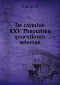 De carmine XXV Theocriteo quaestiones selectae