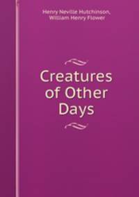 Creatures of Other Days