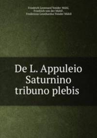 De L. Appuleio Saturnino tribuno plebis .