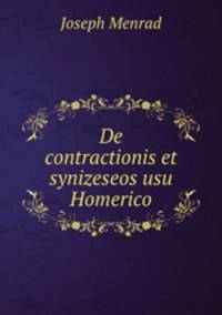 De contractionis et synizeseos usu Homerico