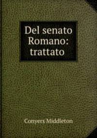 Del senato Romano: trattato .