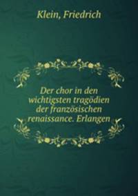 Der chor in den wichtigsten tragodien der franzosischen renaissance. Erlangen