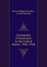 Cyclopedia of Insurance in the United States: 1945-1946.