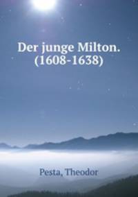 Der junge Milton. (1608-1638)