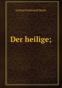 Der heilige;