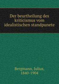 Der beurtheilung des kriticismus vom idealistischen standpunete